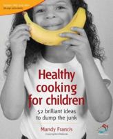Healthy Cooking for Children 1904902618 Book Cover