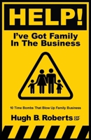 Help! I've Got Family in the Business 1957566337 Book Cover