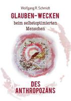 Glauben-Wecken beim selbstoptimierten Menschen des Anthropozäns 3746069351 Book Cover