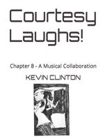 Courtesy Laughs!: Chapter 8 - A Musical Collaboration B0B2HQ7HK8 Book Cover