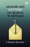 Memoir and Letters of Francis W. Newman 9356894787 Book Cover
