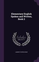 Elementary English Spoken and Written, Book 2 102283519X Book Cover