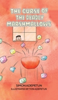 The Curse of The Deadly Marshmallows 1788482794 Book Cover