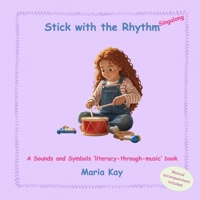 Stick with the Rhythm - Singalong: A Sounds and Symbols ‘literacy-through-music’ book 1910102334 Book Cover