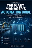 The Plant Manager's Automation Guide: Understand, Manage & Optimize Your PLC Infrastructure B0GZSLG9BJ Book Cover