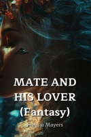 MATE AND HIS LOVER (Fantasy) B0DPD41DX8 Book Cover