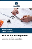 GIS im Baumanagement: Anwendung von GIS zur Erstellung des Leistungsverzeichnisses für Bauprojekte (German Edition) 6208706963 Book Cover