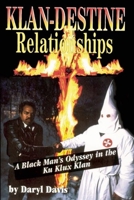 Klan-Destine Relationships: A Black Man's Odyssey in the Ku Klux Klan 0882821598 Book Cover