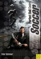 Soccer: Perfect Ball Control 1841262781 Book Cover