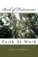 Book of Testimonies: Faith at Work 1539339181 Book Cover