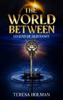 The World Between: Legend of Inheritance B0GSQ67F35 Book Cover