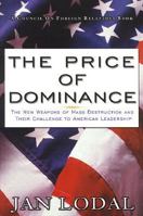 The Price of Dominance: The New Weapons of Mass Destruction and Their Challenge to American Leadership 0876092741 Book Cover