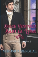 Dulce venganza bajo la luna B0C2RTN9SY Book Cover