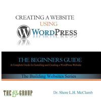 Building a Website Using Wordpress: The Beginner's Guide 0692632034 Book Cover