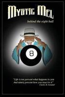 Behind the Eight Ball: The Marvelous Misadventures of Mystic Mel 1935795546 Book Cover