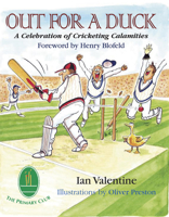 Out for a Duck: A Celebration of Cricketing Calamities. Ian Valentine 184689087X Book Cover