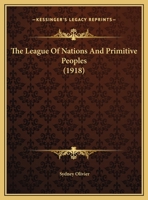 The League Of Nations And Primitive Peoples 1104915758 Book Cover