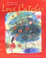 Love Catcher: Inviting Love into Your Life (Personal Reflection) 0811830748 Book Cover