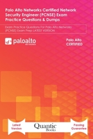 Palo Alto Networks Certified Network Security Engineer (PCNSE) Exam Practice Questions & Dumps: Exam Practice Questions For Palo Alto Networks (PCNSE) Exam Prep LATEST VERSION B08MHLBP69 Book Cover
