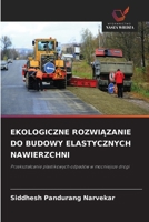 Ekologiczne RozwiAzanie Do Budowy Elastycznych Nawierzchni (Polish Edition) 6207814770 Book Cover