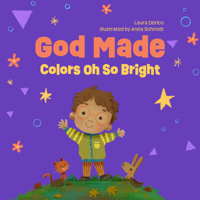 God Made Colors Oh So Bright (Volume 4) (God Made All of Me Series) 0830784349 Book Cover