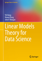Linear Models Theory for Data Science (Springer Texts in Statistics) 3032385180 Book Cover