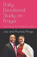 Daily Devotional Study on Prayer: Learn to pray. And change your world! B087349FMT Book Cover
