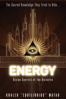 Energy: Divine Secrets of the Universe 191362319X Book Cover