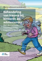 Behandeling Van Trauma Bij Kinderen en Adolescenten : Met de Methode Traumagerichte Cognitieve Gedragstherapie 9036825938 Book Cover