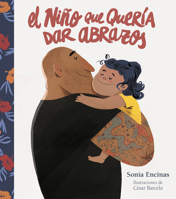 El niño que quería dar abrazos 8448860764 Book Cover