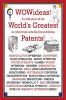 WOWideas! A Collection of the World's Greatest or Otherwise Notable United States Patents! 0741417316 Book Cover