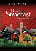 The Steadfast: A novel of the fin de siecle 1515260488 Book Cover