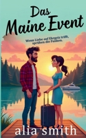 Das Maine Event: Eine Kleinstadt-Romanze mit einem alleinerziehenden Vater, einer Karrierefrau und einer großen Entscheidung fürs Herz 191697029X Book Cover