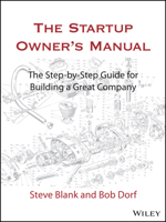 The Startup Owner's Manual: The Step-By-Step Guide for Building a Great Company 0984999302 Book Cover