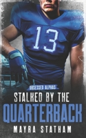 Stalked by the Quarterback B0BF2XK6HH Book Cover