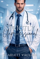 Strictly Unprofessional B0GJRJ5CMJ Book Cover
