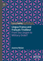 Lingua Franca and Francais Tirailleur: From Sea Jargon to Military Order? 303130554X Book Cover