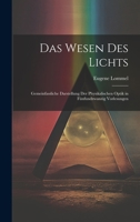 Das Wesen des Lichts: Gemeinfassliche Darstellung der Physikalischen Optik in Fünfundzwanzig Vorlesungen 1020716665 Book Cover