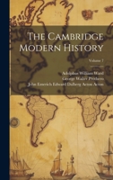 The Cambridge Modern History; Volume 7 1022742817 Book Cover