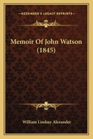 Memoir Of John Watson 110419077X Book Cover