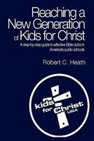Reaching a New Generation of Kids for Christ 0982587031 Book Cover