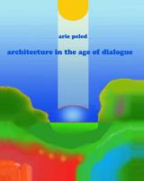 Architecture in the age of dialogue 1098841085 Book Cover