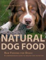 Natural Dog Food: Raw Feeding for Dogs: A comprehensive guide to healthy dog nutrition 3735765521 Book Cover