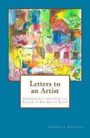 Letters to an Artist: Imagined Letters from the Father to His Artist Child 1492967688 Book Cover
