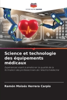 Science et technologie des équipements médicaux: Expériences visant à améliorer la qualité de la formation des professionnels de l'électromédecine 6205884593 Book Cover