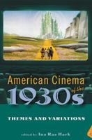 American Cinema of the 1930s: Themes and Variations (Screen Decades) 0813540828 Book Cover