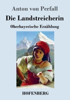 Die Landstreicherin: Oberbayerische Erzählung 3743732629 Book Cover
