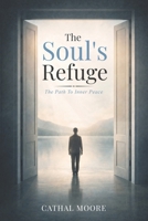 The Soul's Refuge: The Path To Inner Peace B0GP8QD45N Book Cover