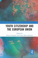 Youth Citizenship and the European Union 0367729857 Book Cover