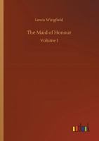 The Maid of Honour: A Tale of the Dark Days of France 1240905661 Book Cover